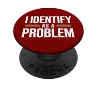 Je m'identifie comme Un problème drôle Humour Sarcastique PopSockets PopGrip Adhésif