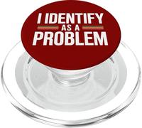 Je m'identifie comme Un problème drôle Humour Sarcastique PopSockets PopGrip pour MagSafe