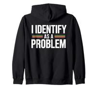 Je m'identifie comme Un problème drôle Humour Sarcastique Sweat à Capuche