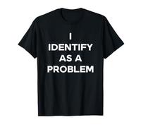 Je m'identifie comme Un problème : Funny LGBTQ T-Shirt
