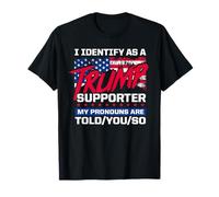 Je m'identifie comme Un Soutien Trump Mes pronoms sont dits/Vous/Ainsi T-Shirt