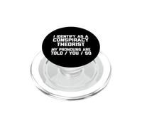 Je m'identifie comme Un théoricien du Complot... Funny Saying Nouveauté PopSockets PopGrip pour MagSafe