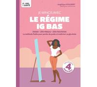 Je mincis avec le régime IG BAS La méthode fiable pour perdre du poids et maîtriser sa glycémie - Angélique Houlbert - Thierry Souccar Eds - broché - Guide