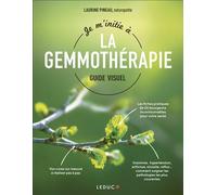 Je m'initie à la gemmothérapie - Laurine Pineau - Leduc S. - broché - Guide