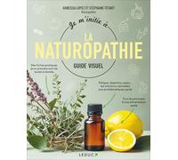 Je m'initie à la naturopathie guide visuel