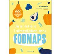 Je m'initie à l'alimentation sans fodmaps 180 recettes - Pierre Nys - Leduc S. - broché - Guide