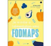 Je m'initie à l'alimentation sans fodmaps Pierre Nys (Auteur)