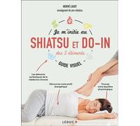 Je m'initie au shiatsu et au do-in des 5 éléments - guide visuel - Hervé Ligot - Leduc S. - broché - Guide