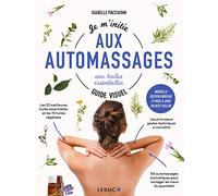 Je m'initie aux automassages aux huiles essentielles - Guide visuel