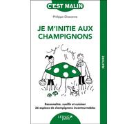 Je m'initie aux champignons Reconnaître, cueillir et cuisiner 25 espèces de champignons incontournables - Philippe Chavanne - Leduc S. - Poche - Guide