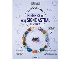 Je m'initie aux pierres de mon signe astral - Martine Pelloux - Leduc S. - broché - Guide