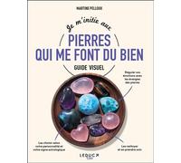 Je m'initie aux pierres qui me font du bien - Martine Pelloux - Leduc S. - broché - Guide