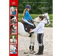 Je monte mon cheval: mes leçons pour progresser