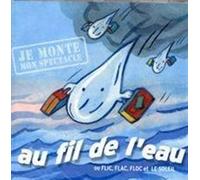 Je Monte Mon Spectale: Au Fil De l'eau