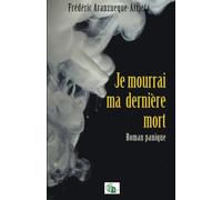 Je mourrai ma dernière mort