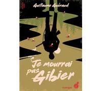 Je mourrai pas gibier - Guillaume Guéraud - Rouergue - broché - Roman adolescent dès 13 ans