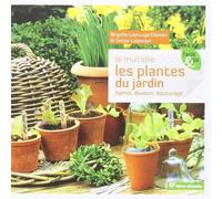 Je multiplie les plantes du jardin: Semis, division, bouture