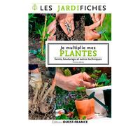 Je multiplie mes plantes. Semis, marcottage et autres techniques - Alamy Thomas - Ouest France - broché - Guide