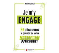 Je m'y engage (Re)découvrez le pouvoir de votre engagement personnel - Martin Perrier - Gereso Eds - broché - Guide