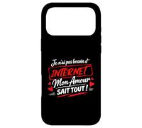 Je n’AI Pas Besoin d’Internet Mon Amour Sait Tout, Humour Coque pour iPhone 17 Pro Max