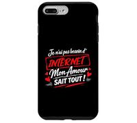 Je n’AI Pas Besoin d’Internet Mon Amour Sait Tout, Humour Coque pour iPhone 7 Plus/8 Plus