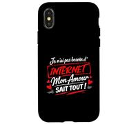 Je n’AI Pas Besoin d’Internet Mon Amour Sait Tout, Humour Coque pour iPhone X/XS
