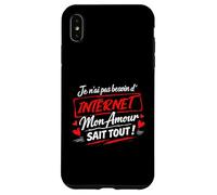Je n’AI Pas Besoin d’Internet Mon Amour Sait Tout, Humour Coque pour iPhone XS Max