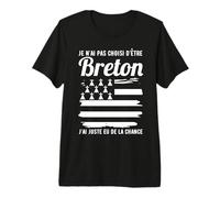 Je n' AI Pas Choisi d' être Breton, j' AI Juste EU de Chance T-Shirt Haut de Gamme