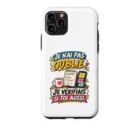 Je N’AI Pas Oublié Je Vérifiais Si Toi Aussi Humour Mariage Coque pour iPhone 11 Pro