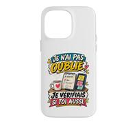 Je N’AI Pas Oublié Je Vérifiais Si Toi Aussi Humour Mariage Coque pour iPhone 14 Pro Max