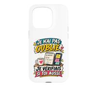 Je N’AI Pas Oublié Je Vérifiais Si Toi Aussi Humour Mariage Coque pour iPhone 15 Pro