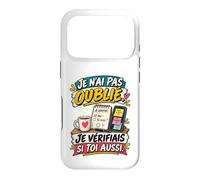 Je N’AI Pas Oublié Je Vérifiais Si Toi Aussi Humour Mariage Coque pour iPhone 17 Pro