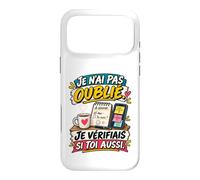 Je N’AI Pas Oublié Je Vérifiais Si Toi Aussi Humour Mariage Coque pour iPhone 17 Pro Max