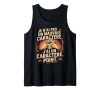 Je N AI Pas Un Mauvais Caractère J AI Un Caractère Point Débardeur
