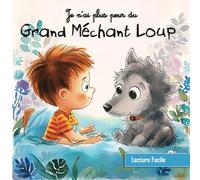 Je n’ai plus peur du Grand Méchant Loup