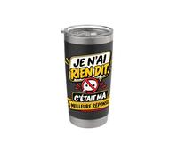 Je N’Ai Rien Dit C’Était Ma Meilleure Réponse Sarcastique Gobelet isotherme en acier inoxydable double paroi