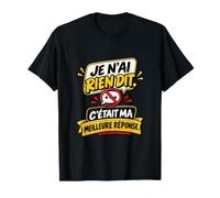 Je N’AI Rien Dit C’Était Ma Meilleure Réponse Sarcastique T-Shirt