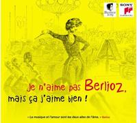 Je n’aime pas Berlioz mais ça j’aime bien Digipack CD