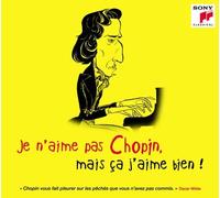 Je n’aime pas Chopin mais ça j’aime bien Digipack CD