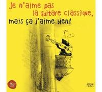Je n’aime pas la guitare, mais ça j’aime bien ! – CD – Sony