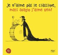 Je n’aime pas le classique, mais adagio j’aime bien ! CD