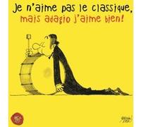 Je n’aime pas le classique, mais adagio j’aime bien ! – CD – Sony