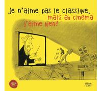 Je n’aime pas le classique, mais au cinéma j’aime bien ! CD