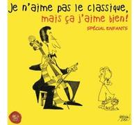 Je n’aime pas le classique, mais ça j’aime bien ! Spécial enfants