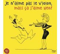 Je n’aime pas le violon, mais ça j’aime bien ! – CD – Sony