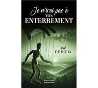 Je n’irai pas à ton enterrement Jad de Hoda (Auteur)