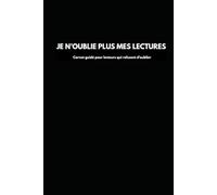 JE N’OUBLIE PLUS MES LECTURES: Carnet guidé pour lecteurs qui refusent d’oublier