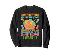 Je n'achète du Fil Que Lorsque j'en AI Besoin pour Un Projet Sweatshirt