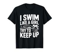 Je nage comme Une Fille, essaie de Suivre T-Shirt