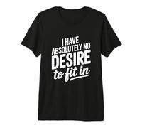 Je n'ai Absolument Aucune Envie de m'intégrer T-Shirt Haut de Gamme